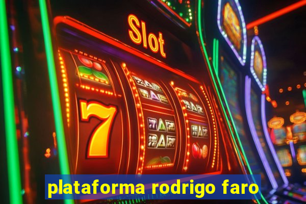 plataforma rodrigo faro